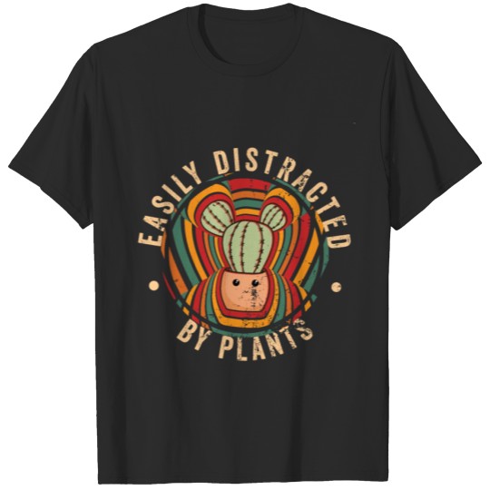 Discover easily distracted by plants T-shirt