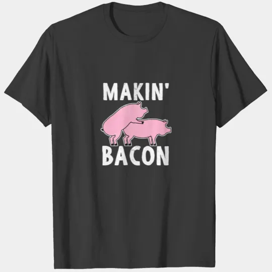 Makin Bacon Pigs and Bacon Keto T-shirt