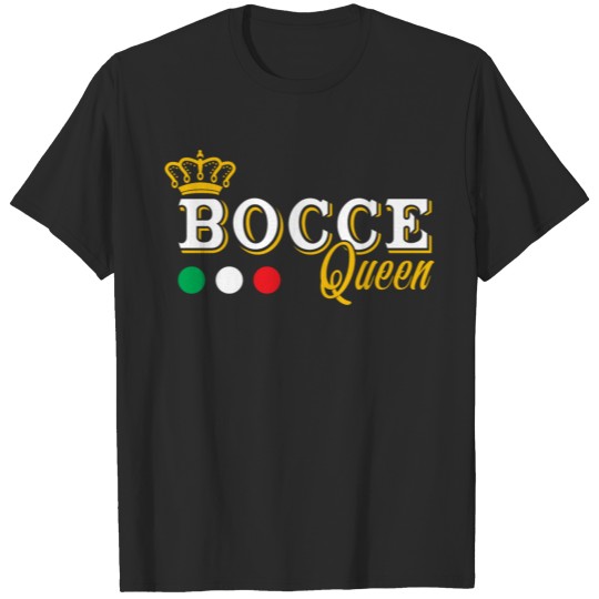 Discover Bocce queen - italian colors - bocce petanque T-shirt