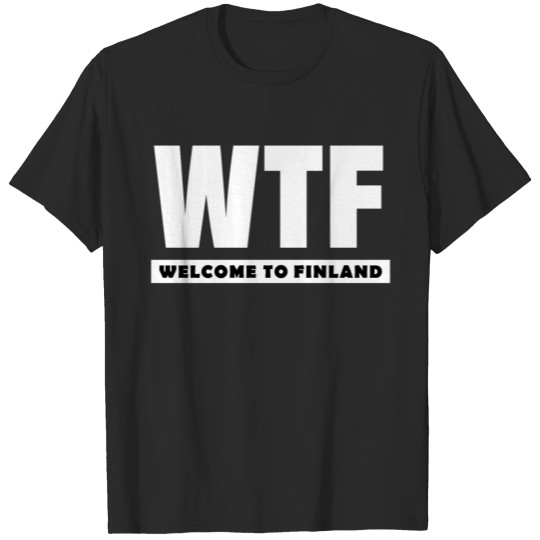 Discover WTF - Welcome To Finland T-shirt