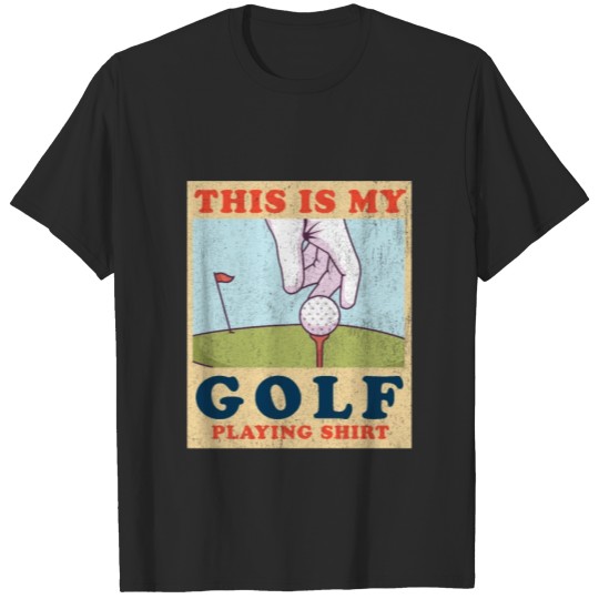 Discover Mens Funny Golfing Gift For Golfers This is my T-shirt