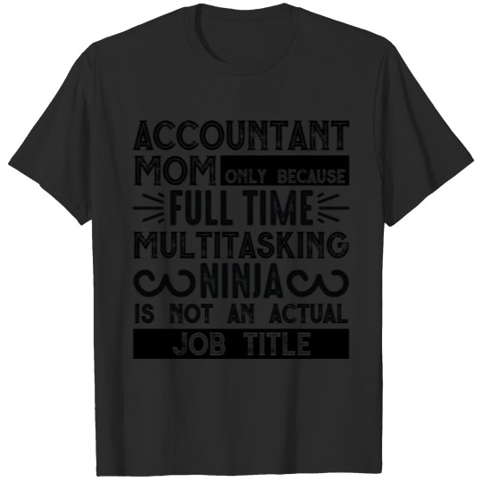 Discover Accountant mom T-shirt