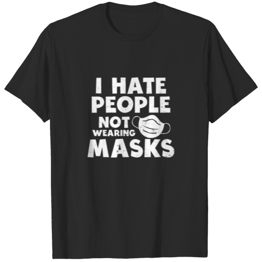 Discover I Hate People Not Wearing Masks Gift T-shirt