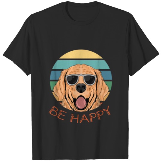 Discover cool dog tell us to be happy T-shirt