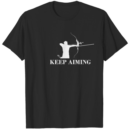 Discover Keep aiming archer quote archery bow and arrow T-shirt