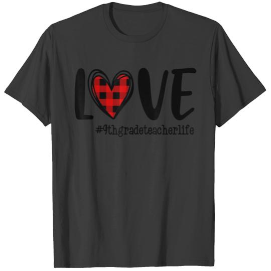 LOVE Red Plaid Heart 9th Teacher Life Valentines D T-shirt