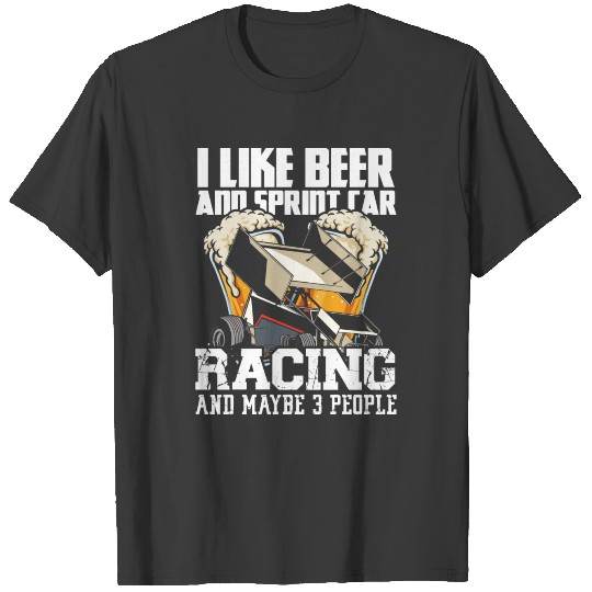I Like Beer And Sprint Car Racing T-shirt