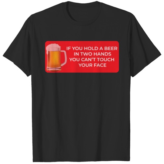 Discover If you hold a beer in two hands... funny T-shirt