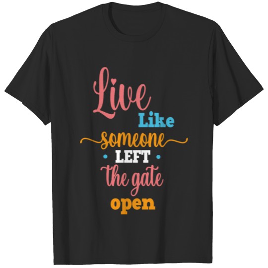 Discover Live Like Someone Left the Gate Open Vintage T-shirt
