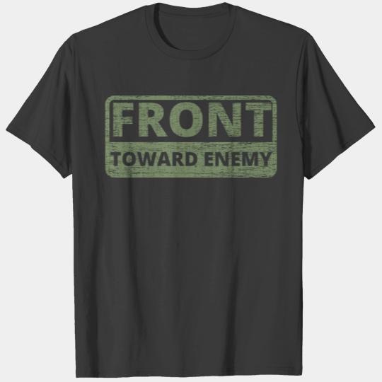Front Toward Enemy T-shirt