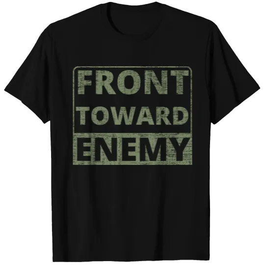 Front Toward Enemy T-shirt