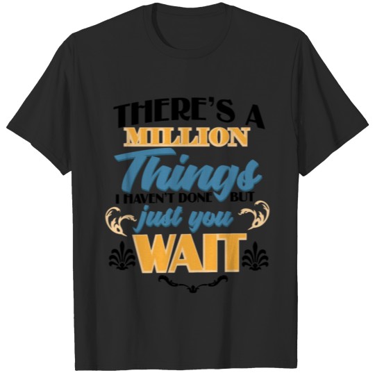 Discover Theres a million to Do Gift T-shirt