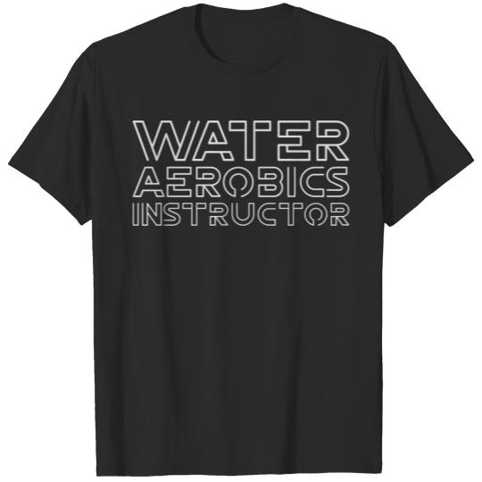 Discover Water Aerobics Instructor T-shirt