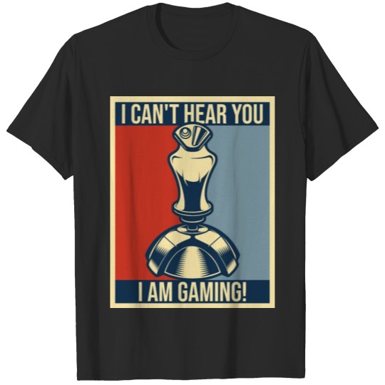 Discover Gaming Computer Cant Hear You Video Game T-shirt