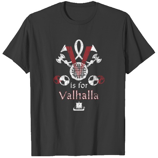 V is for Valhalla Viking and Celtic culture Lover T-shirt