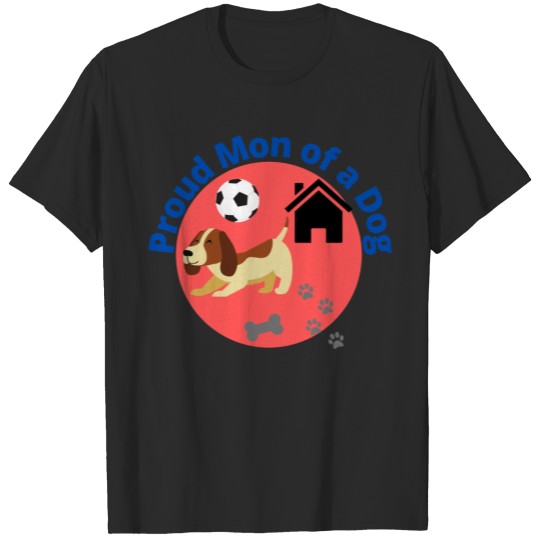 Discover Proud Mom of a Dog T-shirt