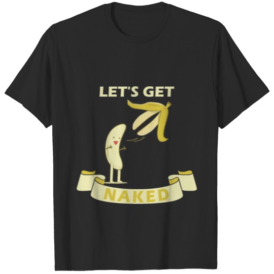 Discover vegan sexualized banana let's get naked T-shirt