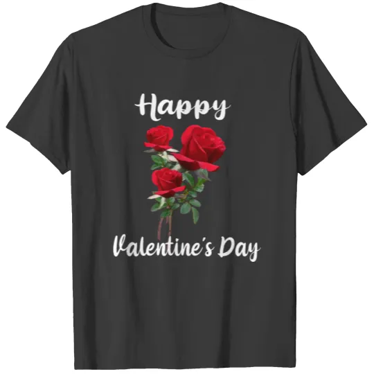 Happy Valentine`s Day Red Roses T-shirt
