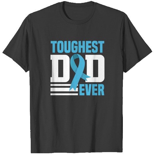 Toughest Dad Ever Prostate Cancer Father's Day T-shirt