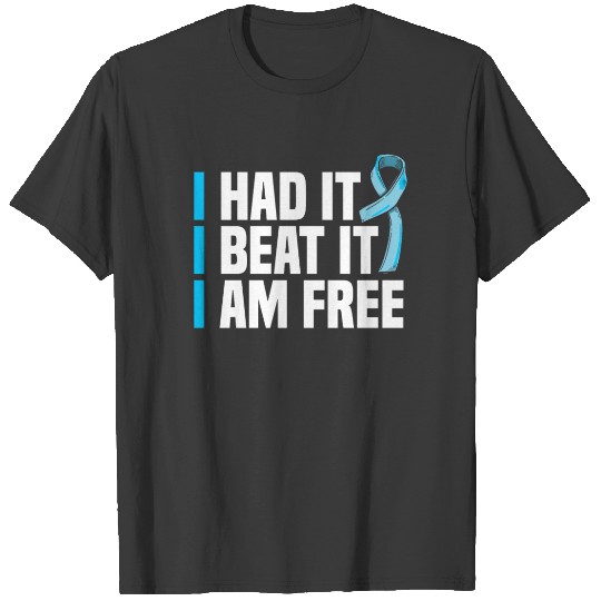 I Had It I Beat It I Am Free Prostate Cancer T-shirt
