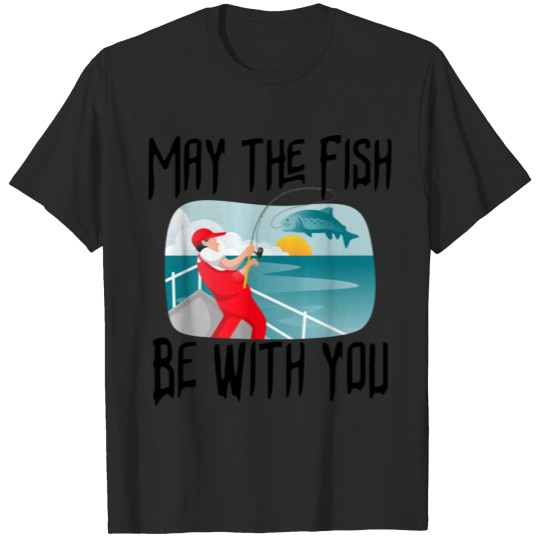 Discover May the fish be with you T-shirt