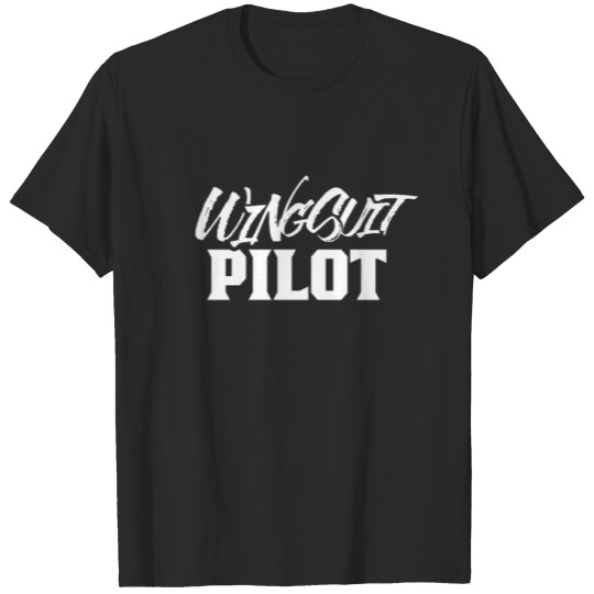 Discover Wingsuit Pilot Wingsuiting Flying Wing Suit T-shirt