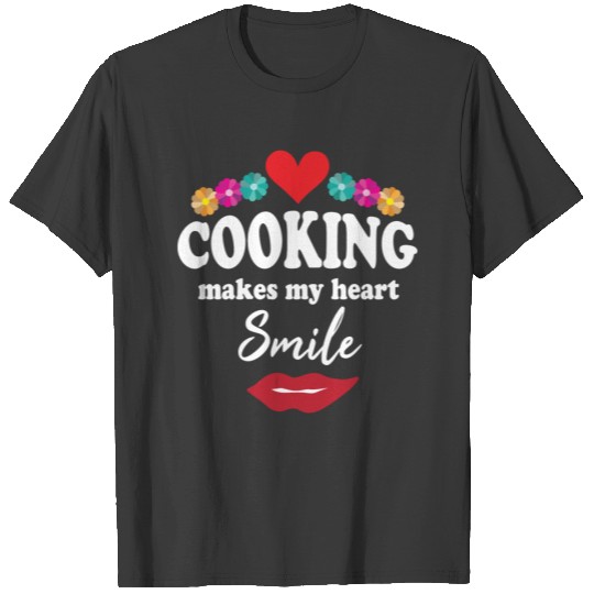 Cooking Makes My Heart Smile T-shirt