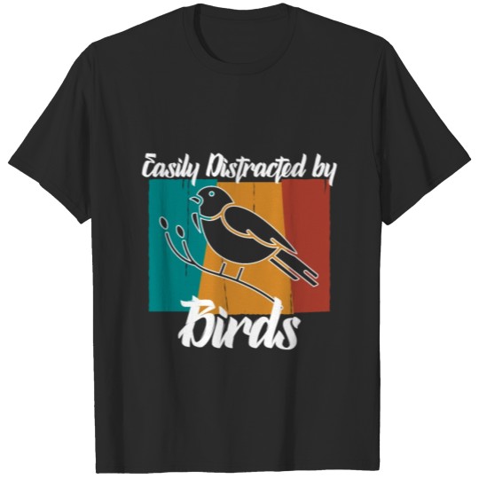Discover easily distracted by Birds T-shirt