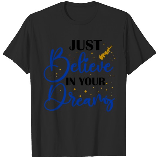 Discover believe in your dreams T-shirt