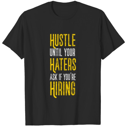 Discover Motivation Business Entrepreneur Hustle Saying T-shirt