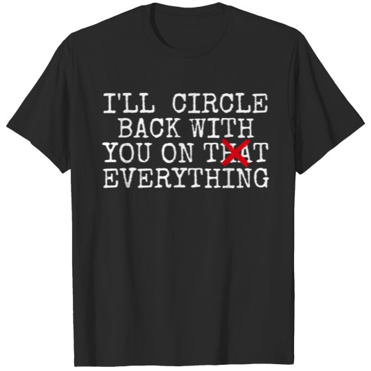 Discover I'll Circle Back with You on That T-shirt