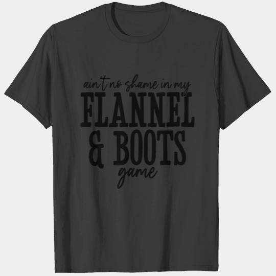 aint no shame in my flannel and boots game T-shirt