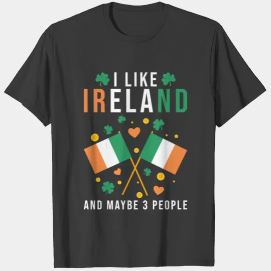 Ireland Irish Saying St Patricks Day T-shirt
