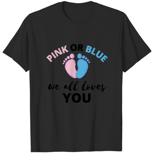 Discover Baby Gender Reveal Ideas Pink Or Blue We All Love T-shirt