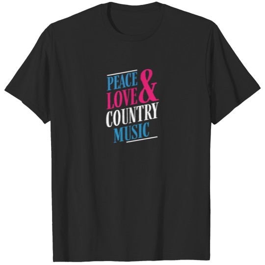 Discover Peace love country music quote gift T-shirt