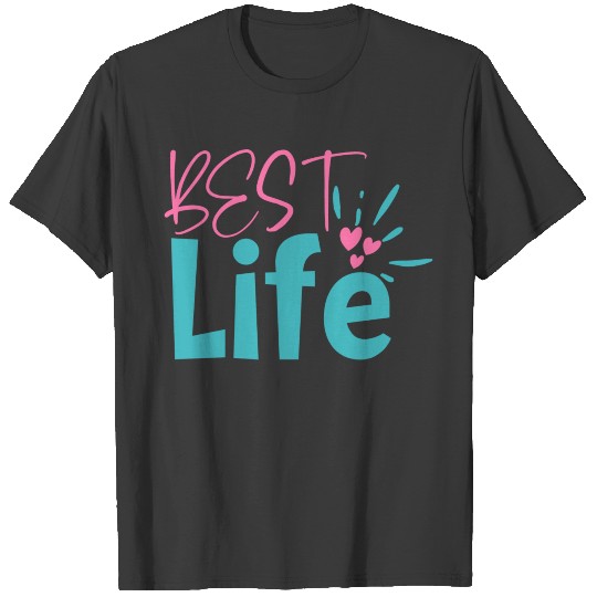 Best Life - Mother's Day Gift 2021 T-shirt