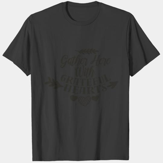 Gather Here With Grateful Hearts T-shirt