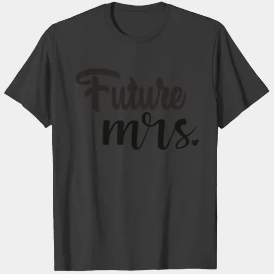 Future Mrs T-shirt