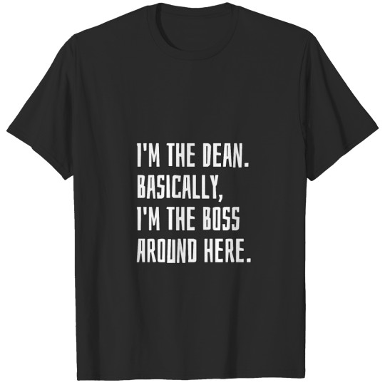 Discover I'm The Dean T-shirt
