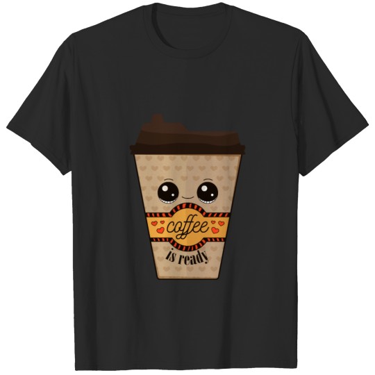 Discover Your Coffee Is Ready T-shirt