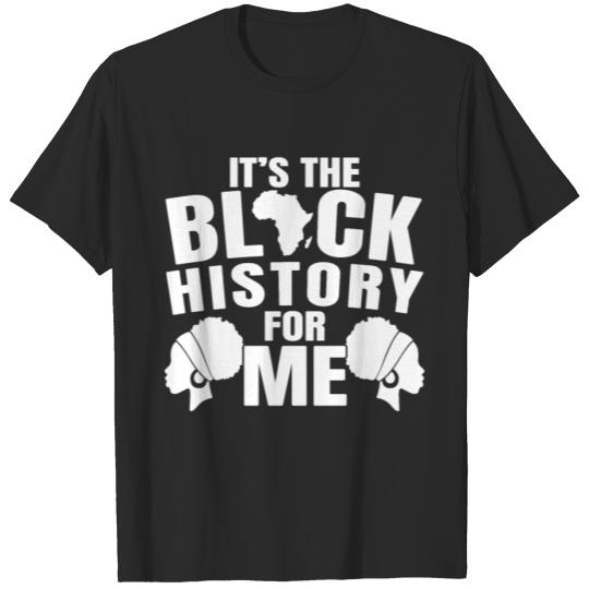 Discover It's The Black History For Me Black Empowerment T-shirt