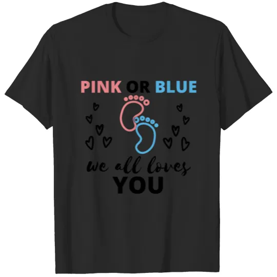 Discover Baby Gender Reveal Ideas Pink Or Blue We All Love T-shirt