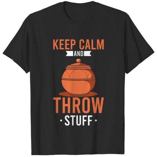 Discover Keep Calm And Throw Stuff T-shirt
