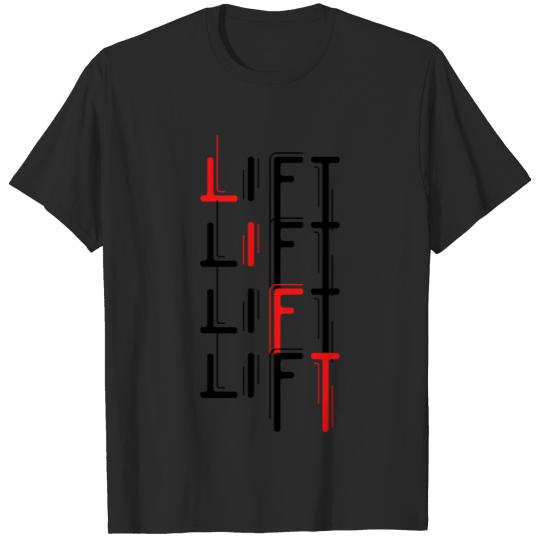 Discover Lift, lift and Lift T-shirt