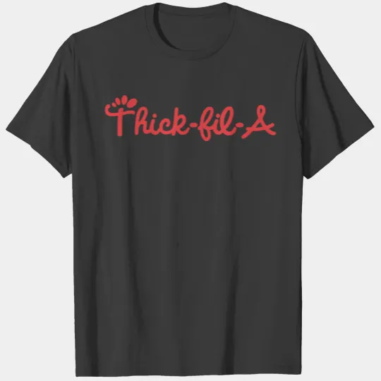 Thick Fil A, Thick-Fil-A T Shirt T-shirt