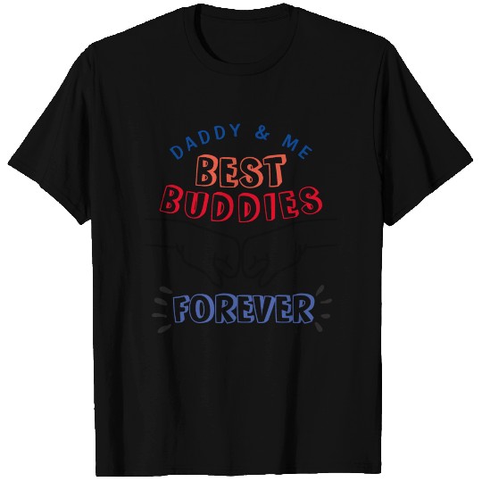 Daddy & Me best buddies forever T-shirt