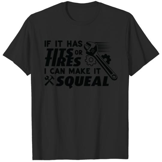 Discover It it has tits or tires I can make it squeal T-shirt