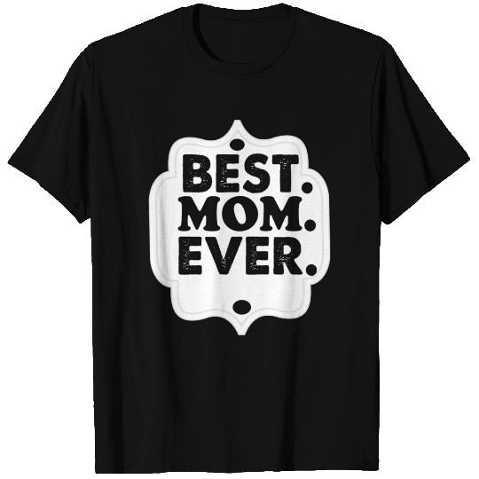 Best mom ever T-shirt
