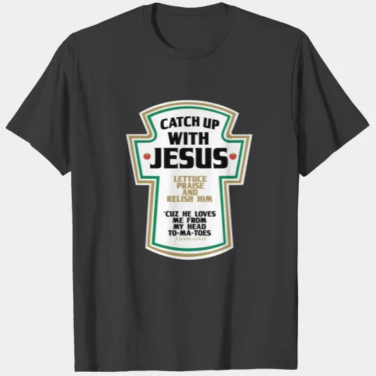 Christian Parody Tee Catch Up With Jesus T-shirt