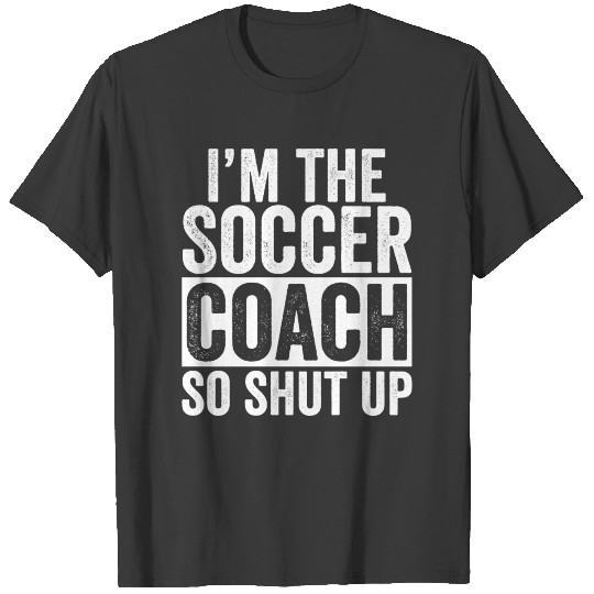 Funny Gift For Soccer Coach Trainer Instructor T-shirt
